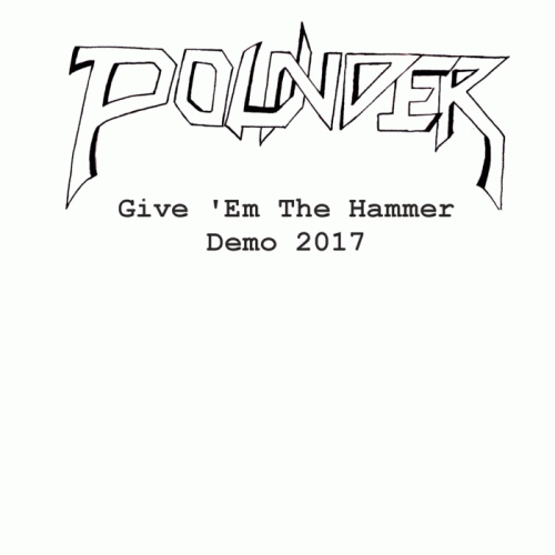 Pounder : Give 'Em the Hammer